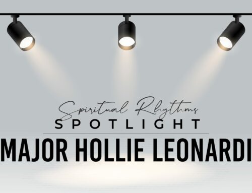 Spiritual Rhythms Spotlight: Major Hollie Leonardi
