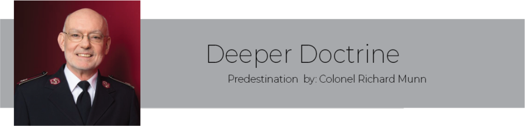 Deeper Doctrine Predestination By: Colonel Richard Munn